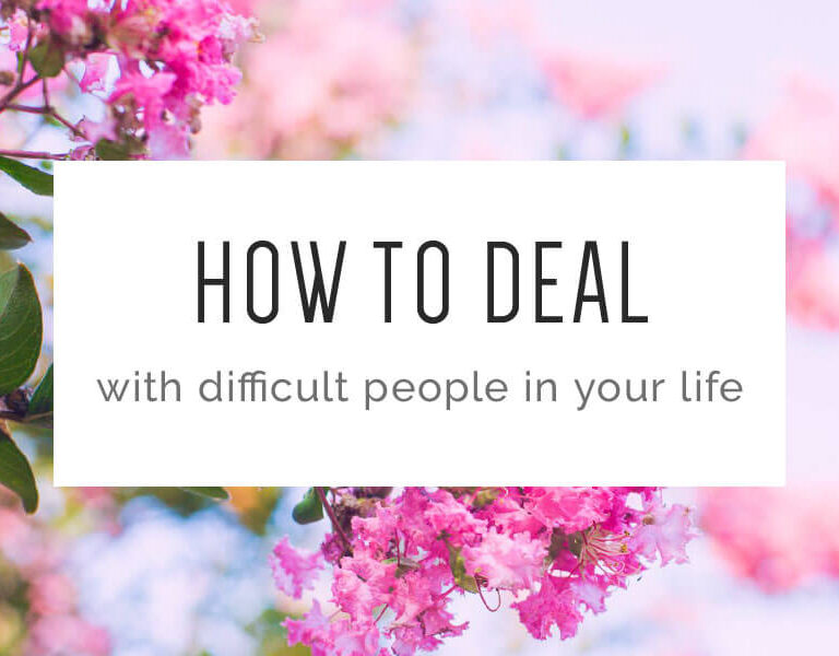 Dealing with difficult people in our lives